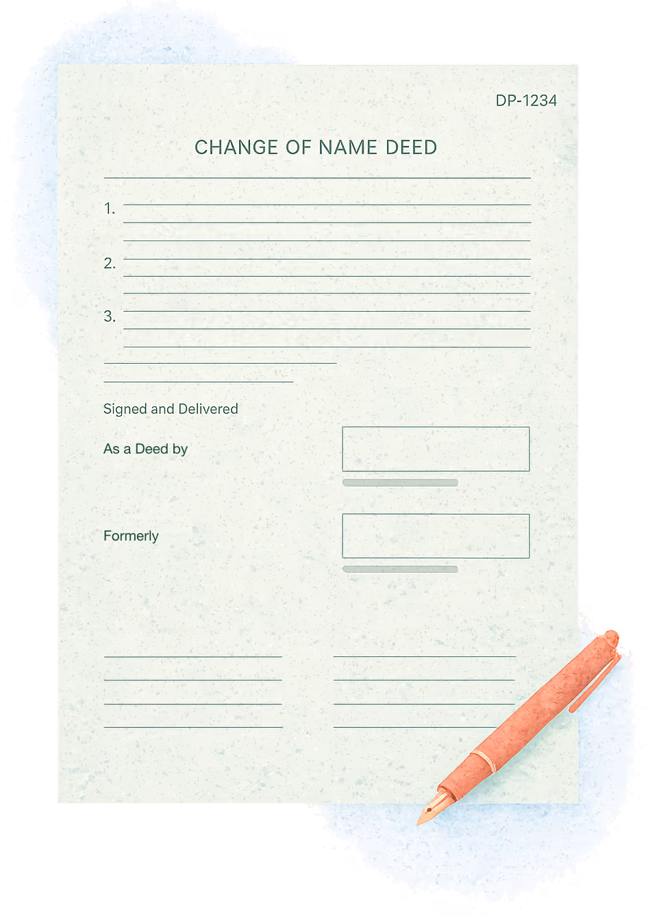 Our Deed Poll drawn on a sheet of green paper: the reference DP-1234 in the top right corner, the heading Change of Name Deed, three numbered declarations, the words Signed and Delivered, two signature boxes beside As a Deed by and Formerly, and ruled lines for two witnesses at the foot, with a coral fountain pen across the corner